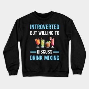 Introverted Drink Mixing Mixologist Mixology Cocktail Bartending Bartender Crewneck Sweatshirt